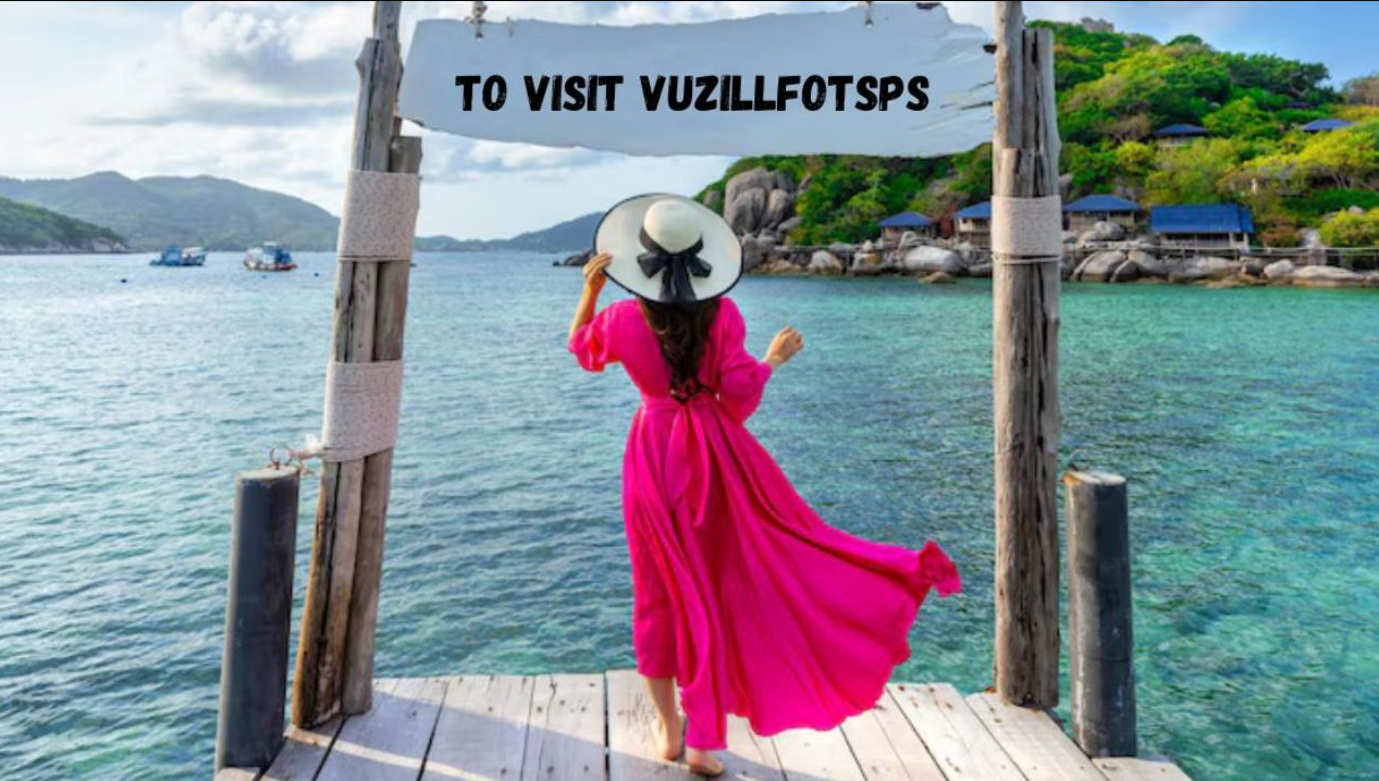 To Visit Vuzillfotsps: Start Here & Explore Now
